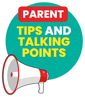 Parent Tips and Talking Points